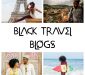 TOP 10 BLACK TRAVEL BLOGS
